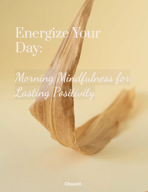 Energize Your Day: Morning Mindfulness for Lasting Positivity