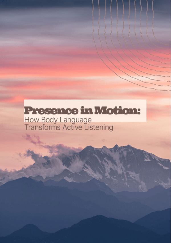 Presence in Motion: How Body Language Transforms Active Listening