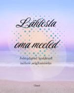 Vabasta oma meel – leia selgus mõne minutiga